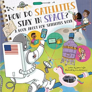 portada How do Satellites Stay in Space? A Book About how Satellites Work 