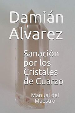 portada Sanación por los Cristales de Cuarzo: Manual del Maestro (in Spanish)