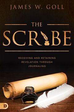portada The Scribe: Receiving and Retaining Revelation Through Journaling (en Inglés)