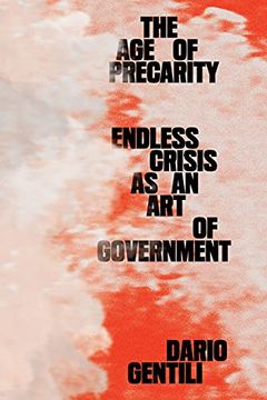 portada The Age of Precarity: Endless Crisis as an Art of Government (in English)