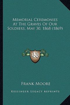 portada memorial ceremonies at the graves of our soldiers, may 30, 1868 (1869)