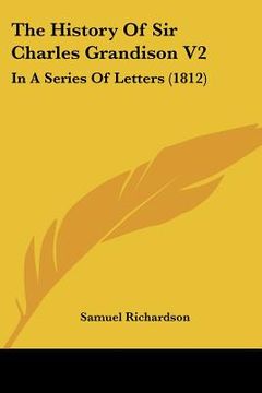 portada the history of sir charles grandison v2: in a series of letters (1812) (en Inglés)