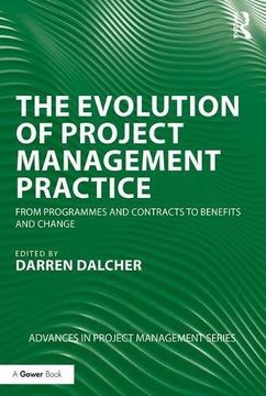 portada The Evolution of Project Management Practice: From Programmes and Contracts to Benefits and Change (en Inglés)
