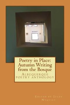portada Poetry in Place: Autumn Writing from the Bosque: Open Space Visitor Center (in English)