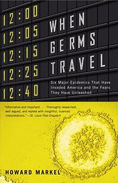 portada When Germs Travel: Six Major Epidemics That Have Invaded America and the Fears They Have Unleashed (en Inglés)