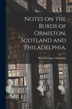 portada Notes on the Burds of Ormiston, Scotland and Philadelphia. (en Inglés)