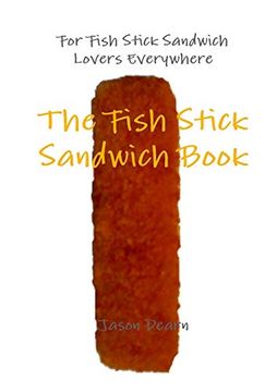 portada The Fish Stick Sandwich Book (en Inglés)