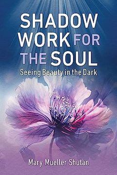 portada Shadow Work for the Soul: Seeing Beauty in the Dark (en Inglés)