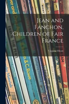 portada Jean and Fanchon, Children of Fair France (en Inglés)