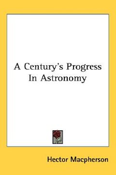 portada a century's progress in astronomy (en Inglés)