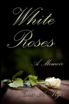portada White Roses: A Memoir (en Inglés)