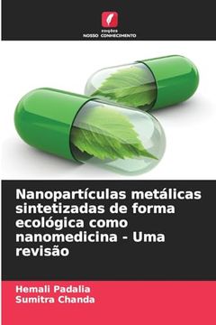 portada Nanopartículas Metálicas Sintetizadas de Forma Ecológica Como Nanomedicina - uma Revisão