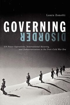 portada governing disorder: un peace operations, international security, and democratization in the postcold war era
