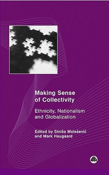 portada making sense of collectivity: ethnicity, nationalism and globalisation (en Inglés)