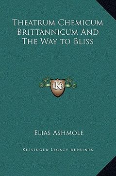 portada theatrum chemicum brittannicum and the way to bliss (in English)