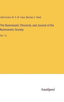 portada The Numismatic Chronicle, and Journal of the Numismatic Society: Vol. 15