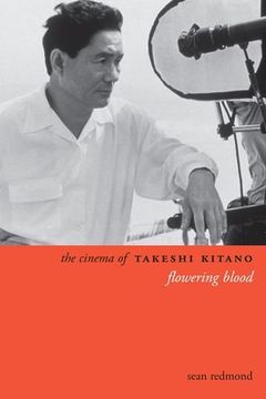 portada The Cinema of Takeshi Kitano: Flowering Blood (Directors' Cuts) (en Inglés)