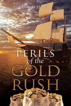 portada Perils of the Gold Rush (en Inglés)