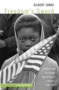 portada freedom's sword: the naacp and the struggle against racism in america, 1909-1969 (en Inglés)