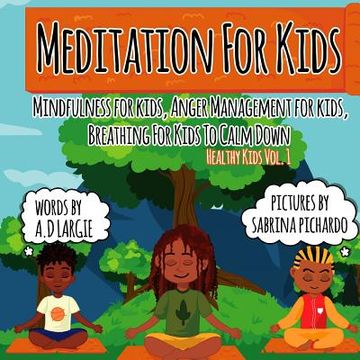 portada Meditation For Kids: Mindfulness for Kids: Anger Management for Kids: Breathing for Kids To Calm Down (en Inglés)