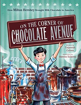 portada On the Corner of Chocolate Avenue: How Milton Hershey Brought Milk Chocolate to America (en Inglés)