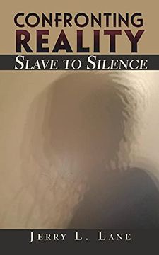 portada Confronting Reality-Slave to Silence (en Inglés)