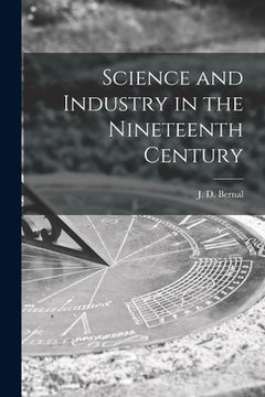 portada Science and Industry in the Nineteenth Century (en Inglés)