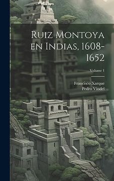 portada Ruiz Montoya en Indias, 1608-1652; Volume 1