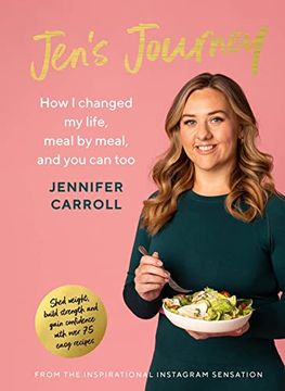 portada Jen's Journey: How i Changed my Life, Meal by Meal, and you can too (in English)