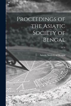 portada Proceedings of the Asiatic Society of Bengal; 1878 (en Inglés)