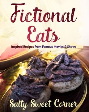 portada Fictional Eats Recipe CookBook: Inspired Recipes from Movies and Shows (en Inglés)