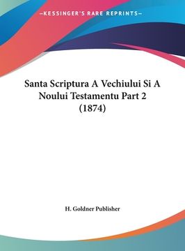 portada Santa Scriptura A Vechiului Si A Noului Testamentu Part 2 (1874)