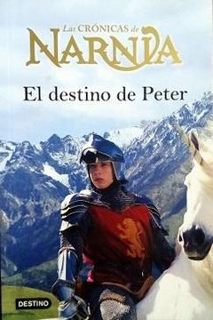 portada Las Crónicas de Narnia. El Destino de Peter
