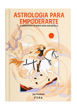 portada Astrologia Para Empoderarte: 12 Arquetipos de Marte Para dar Batalla (in Spanish)