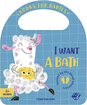 portada I Want a Bath: Un Cuento en Inglés Para Aprender a Disfrutar con el Baño, Interactivo, con una Solapa y con una Asa: 1 (Bit by bit i Learn More and i Grow Big) (in English)