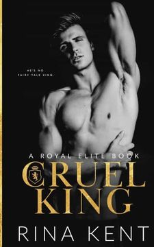 portada Cruel King: A Dark new Adult Romance (Royal Elite) (in English)