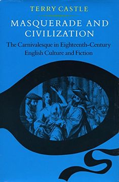 portada Masquerade and Civilization: The Carnivalesque in Eighteenth-Century English Culture and Fiction (en Inglés)