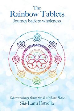 portada The Rainbow Tablets: Journey Back to Wholeness. Channellings From the Rainbow Race (in English)