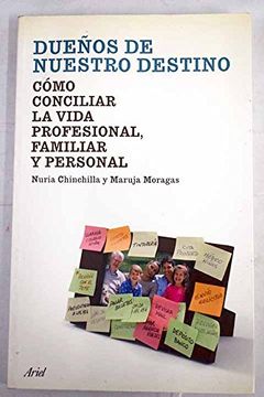 portada Dueños de Nuestro Destino: Como Conciliar la Vida Profesional, Familiar y Personal (in Spanish)