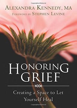 portada Honoring Grief: Creating a Space to Let Yourself Heal