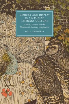 portada Mimicry and Display in Victorian Literary Culture: Nature, Science and the Nineteenth-Century Imagination (Cambridge Studies in Nineteenth-Century Literature and Culture, Series Number 123) 