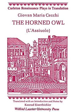 portada The Horned Owl: (L'assiuolo) (Carleton Renaissance Plays in Translation,) (en Inglés)