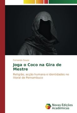 portada Joga o Coco na Gira de Mestre: Religião, acção humana e identidades no litoral de Pernambuco