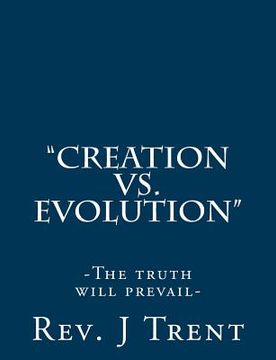 portada "Creation vs. Evolution": (The truth will prevail) (in English)
