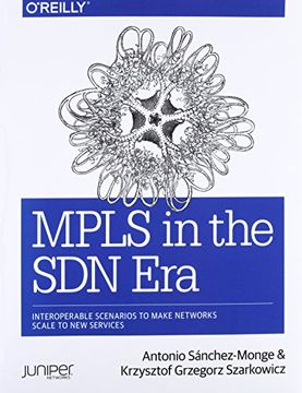portada Mpls in the sdn Era: Interoperable Scenarios to Make Networks Scale to new Services (en Inglés)