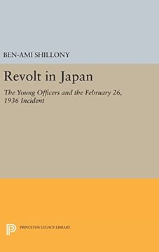 portada Revolt in Japan: The Young Officers and the February 26, 1936 Incident (Princeton Legacy Library) (en Inglés)
