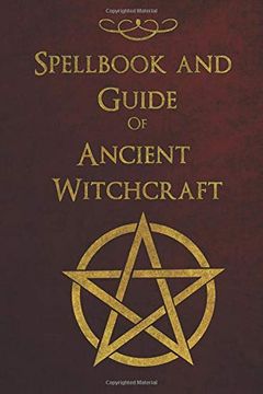 portada Spellbook and Guide of Ancient Witchcraft: Spells, Charms, Potions and Enchantments for Wiccans (en Inglés)