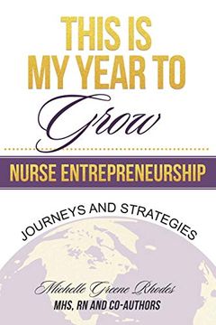 portada This is my Year to Grow: Journeys and Strategies Into Nurse Entrepreneurship (en Inglés)