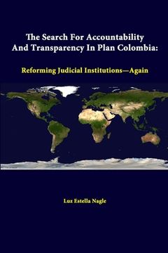 portada The Search For Accountability And Transparency In Plan Colombia: Reforming Judicial Institutions-Again (en Inglés)