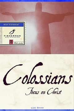 portada Colossians: Focus on Christ (Fisherman Bible Studyguide Series) (en Inglés)